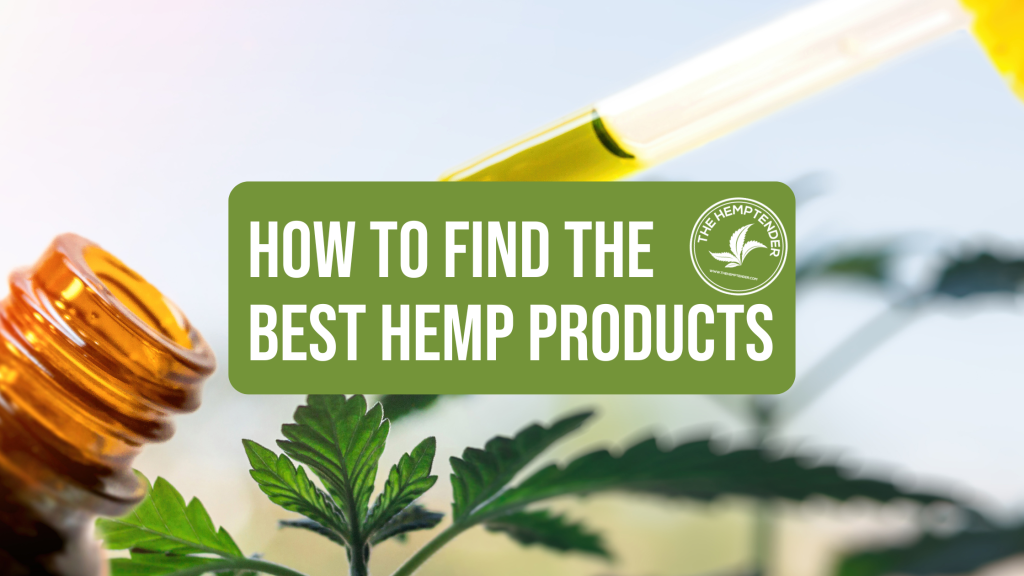 an image of a cbd tincture in front of a hemp bottle outside with a text overlay that reads "how to find the best hemp products" by The Hemptender