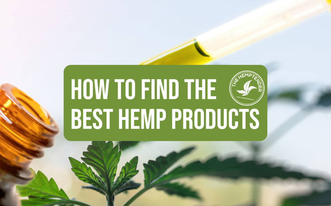 an image of a cbd tincture in front of a hemp bottle outside with a text overlay that reads "how to find the best hemp products" by The Hemptender