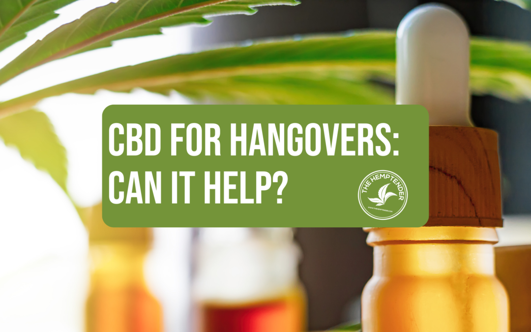 a closeup photo of a CBD oil bottle under a hemp leaf with text that reads "CBD for hangovers: can it help?"