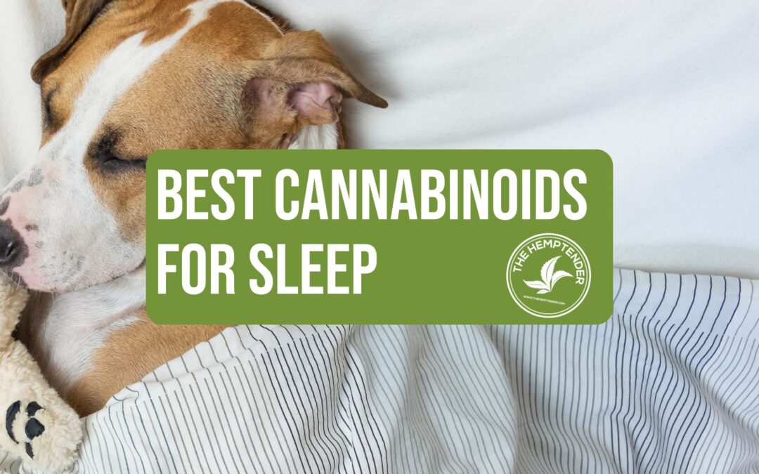 The Best Hemp-Derived Cannabinoids for Sleep: A Comprehensive Guide
