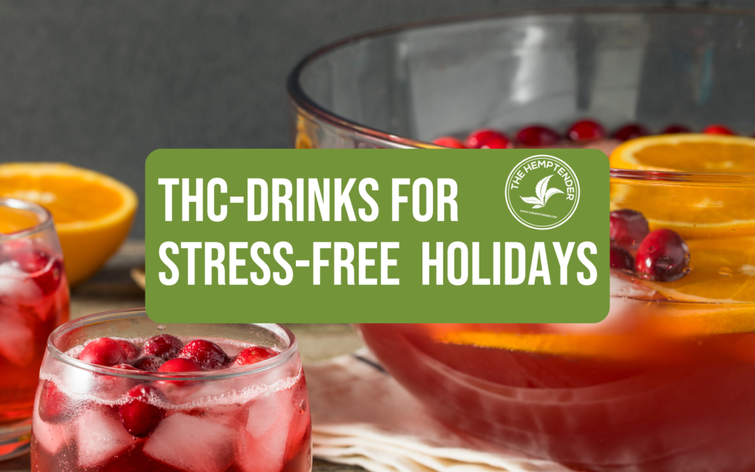 THC Drinks for a Stress-Free Holiday Season