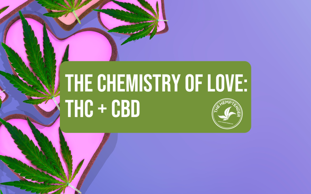 The Chemistry of Love: How THC and Cannabinoids Can Elevate Your V-Day